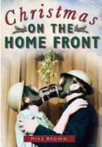 Christmas on the Home Front 1939-1945