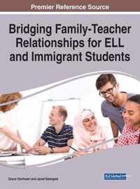 Bridging Family-Teacher Relationships for ELL and Immigrant Students