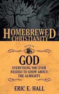 The Homebrewed Christianity Guide to God