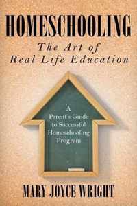 Homeschooling The Art of Real Life Education