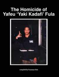 The Homicide of Yafeu &apos;Yaki Kadafi&apos; Fula