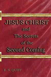 Jesus Christ and the Secrets of the Second Coming