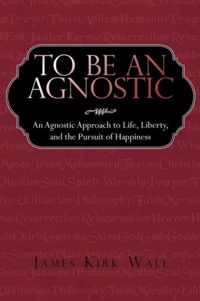 To Be an Agnostic