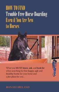 How to Find Trouble Free Horse Boarding Even if You Are New to Horses