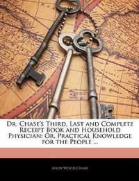 Dr. Chase's Third, Last and Complete Receipt Book and Household Physician