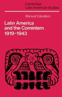 Latin America And The Comintern, 1919-1943