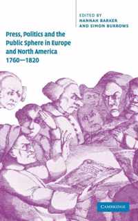 Press, Politics and the Public Sphere in Europe and North America, 1760-1820