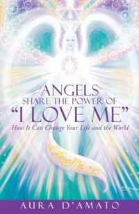 Angels Share the Power of I Love Me