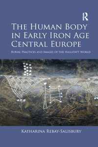 The Human Body in Early Iron Age Central Europe