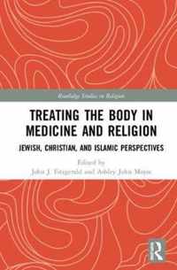 Treating the Body in Medicine and Religion