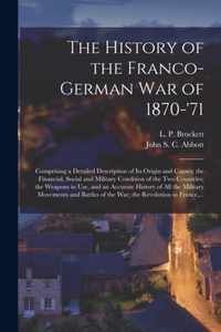 The History of the Franco-German War of 1870-'71 [microform]