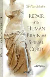 Repair of the Human Brain & Spinal Cord