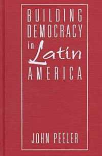 Building Democracy in Latin America