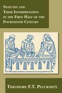 Statutes and Their Interpretation in the First Half of the Fourteenth Century