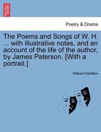 The Poems and Songs of W. H. ... with Illustrative Notes, and an Account of the Life of the Author, by James Paterson. [With a Portrait.]