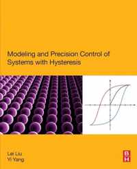 Modeling and Precision Control of Systems with Hysteresis