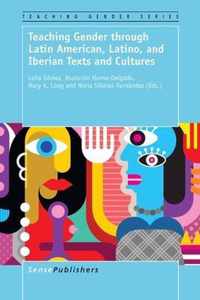 Teaching Gender through Latin American, Latino, and Iberian Texts and Cultures