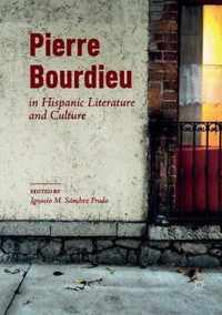 Pierre Bourdieu in Hispanic Literature and Culture