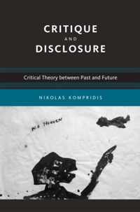 Critique and Disclosure - Critical Theory between Past and Future