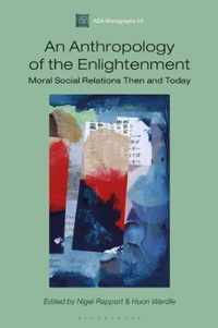 An Anthropology of the Enlightenment: Moral Social Relations Then and Today