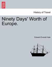 Ninety Days' Worth of Europe.