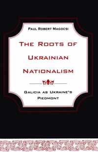 The Roots of Ukrainian Nationalism