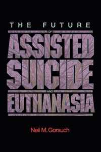 The Future of Assisted Suicide and Euthanasia