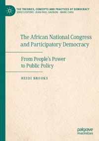 The African National Congress and Participatory Democracy: From People's Power to Public Policy