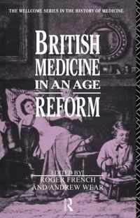 British Medicine in an Age of Reform