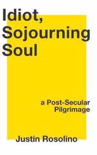 Idiot, Sojourning Soul