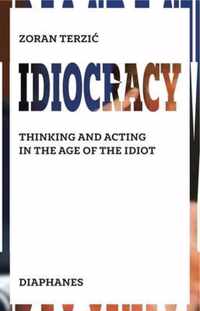Idiocracy - The Culture of the New Idiot