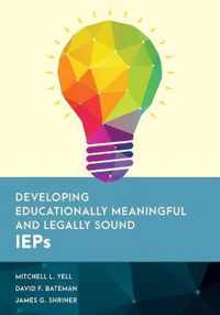 Developing Educationally Meaningful and Legally Sound IEPs