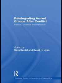 Reintegrating Armed Groups After Conflict