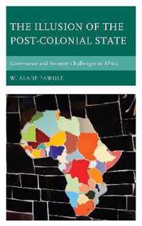 The Illusion of the Post-Colonial State