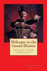 Welcome to the Grand illusion