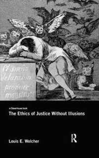 The Ethics of Justice Without Illusions