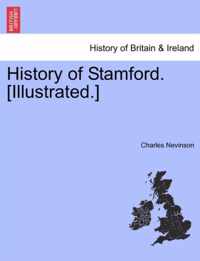 History of Stamford. [Illustrated.]