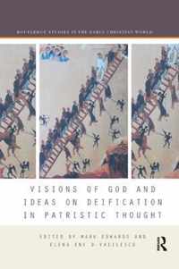 Visions of God and Ideas on Deification in Patristic Thought