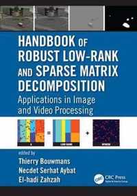 Handbook of Robust Low-Rank and Sparse Matrix Decomposition