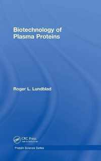 Biotechnology of Plasma Proteins