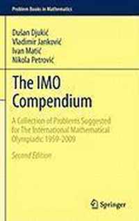 The IMO Compendium: A Collection of Problems Suggested for The International Mathematical Olympiads