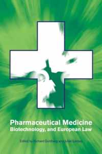 Pharmaceutical Medicine, Biotechnology and European Law