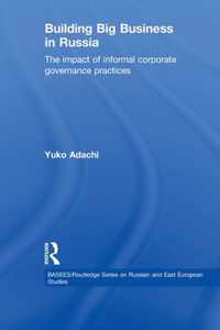 Building Big Business in Russia: The Impact of Informal Corporate Governance Practices