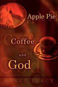 Apple Pie, Coffee, and God