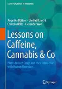 Lessons on Caffeine, Cannabis & Co: Plant-Derived Drugs and Their Interaction with Human Receptors