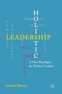 Holistic Leadership: A New Paradigm for Today's Leaders