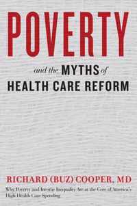 Poverty and the Myths of Health Care Reform