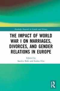 The Impact of World War I on Marriages, Divorces, and Gender Relations in Europe