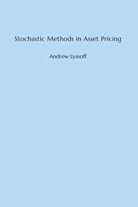 Stochastic Methods in Asset Pricing