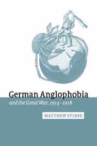 German Anglophobia And the Great War, 1914-1918